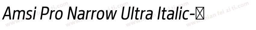 Amsi Pro Narrow Ultra Italic字体转换